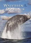 WÜRTZ, MAURIZIO  & NADIA REPETTO - Walvissen & dolfijnen. De fysieke eigenschappen en de leefwijze van walvisachtigen.