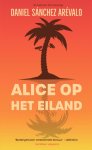 Daniel Sánchez Arévalo - Alice op het eiland