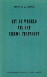 Sizoo, Prof. Dr. A. - Sizoo, Prof. Dr. A.-Uit de wereld van het Nieuwe Testament
