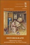 Reginald De Schryver. - Historiografie Vijfentwintig eeuwen geschiedschrijving van West Europa