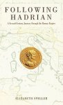 Elizabeth Speller - Following Hadrian
