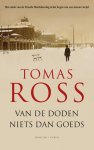 Tomas Ross - Van de doden niets dan goeds
