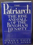 Tifft, Susan E. & Jones, Alex S. - The Patriarch: The Rise and Fall of the Bingham Dynasty