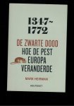Heirman, Mark - De zwarte dood Hoe de pest Europa veranderde 1347-1772