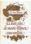 Born, Wina - Waar zijn de mooie wijnen van weleer