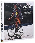 Sven Ehmann [Ed.] , Robert Klanten [Ed.] , Shonquis Moreno 280045 - Velo (3rd Gear): Bicycle Culture and Stories