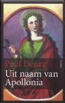 Paul Dentz, Paul Dentz - Uit naam van Apollonia