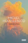 Houellebecq, Michel - Vernichten Houellebecq, Michel - Vernichten