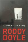 Roddy Doyle 16963 - A Star Called Henry