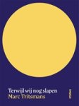Marc Tritsmans - Terwijl wij nog slapen