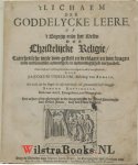 Ussher (Usherum) / James (Jacobum) - t Lichaem der goddelycke leere, of 't Begrijp ende het wesen der christelijcke religie, catechetische wijse voor-gestelt en verklaert ... / Over langh uyt verscheyden autheuren vergadert, en by eenghebracht, door Jacobum Usherum ... ; Het welc...