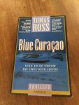 Ross, T. - Blue Curacao / King en de vrouw die twee keer leefde