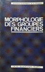 CRISP, DE WASSEIGE Yves (supervision), MEYNAUD Jean (préface) - Morphologie des groupes financiers. Structures économiques de la Belgique. 2ième édition