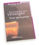 Herwig Arts - Een kwestie van verlangen over spiritualiteit