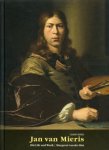 MIERIS (Jan) -  Hut, Margreet van der : - Jan van Mieris (1660-1690). His Life and Work.