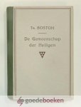 Boston, Thomas - De gemeenschap der Heiligen --- Vertoond en bevorderd wordende door Het Heilig Avondmaal, en eenige aanmerking over de Werking van den Heiligen Geest en het onderscheid tusschen De Wet en het Evangelie Boston, Thomas - De gemeenschap der Heiligen --- Vertoond en bevorderd wordende door Het Heilig Avondmaal, en eenige aanmerking over de Werking van den Heiligen Geest en het onderscheid tusschen De Wet en het Evangelie
