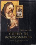 Os, Henk van - Gebed in schoonheid: schatten van privé-devotie in Europa 1300-1500 Os, Henk van - Gebed in schoonheid: schatten van privé-devotie in Europa 1300-1500