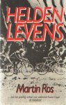 Ros, Martin - Heldenlevens. Verhalen over tragedie en roem van wielrenners