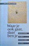 Jon Kabat-Zinn - Waar je ook gaat, daar ben je