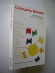 Uijterlinde, J. samenst. / Posthuma, S. tekeningen - Crossing border, Wereldliteratuur uit binnen- en buitenland. Bundel van 21 literaire verhalen,gedichten etc.