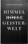 Swedenborg, Emanuel - Himmel Hölle Gesterwelt