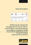 Benmokhtar, Samir: - Einführung der chemischen Formelsprache im ersten Chemieunterrichtsjahr unter Beschränkung auf molekular aufgebaute Stoffe.