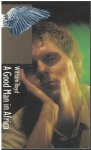 William Boyd - A good man in Africa