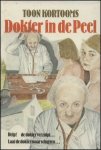 Kortooms, Toon - Dokter in de Peel: Help! De dokter verzuipt... & Laat de dokter maar schuiven....