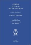 Lasse L vlund Toft, Mattias Sommer Bostrup, Ren  Falkenberg - On the Matter Studies on Manichaeism and Church History Presented to Nils Arne Pedersen at Sixty-Five