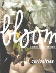 EDELKOORT, Lidewij & Anthon BEEKE - Bloom. A horti-cultural view. Curiosities - Issue 15.