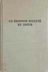 Etienne Lapalus - Le Fronton sculpté en Gréce