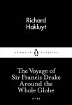 Richard Hakluyt - (1) The Voyage Of Sir Francis Drake Around The Whole Globe