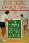 Lindsey,  W jr. - Crawford; The  book of squash ( a total approach to the game )