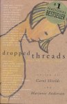 Shields, Carol / Anderson, Marjorie (ed.) - Droppes threads. What we aren't told