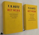 Hotz, F.B., - Het werk. Deel 1 + 2