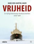 Hans den Hartog Jager 232230 - Vrijheid: De vijftig Nederlandse kernkunstwerken vanaf 1968