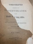 ABEL, F.E.L.A., - Voorschriften betrekkelijk het Reservekader bij de Infanterie en de Vesting-Artillerie. Met alfabetisch register.