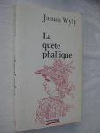 Wyly, James - La quête phallique.