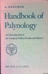 Erdtman, G. - Handbook of Palynology: Morphology, Taxonomy, Ecology: An Introduction to the Study of Pollen Grains and Spores