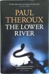 Paul Theroux 15008 - The Lower River