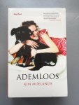 Kim Moelands, Kim Moelands - Ademloos - Nederlands Paperback 2009 352 pagina's