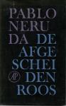 Neruda Pablo, vertaald - De afgescheiden roos, Spaans-Nederlands