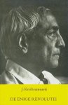 J. Krishnamurti - Enige Revolutie