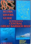 Byron, Tom - Scuba divers guide to Australia's central Great Barrier Reef