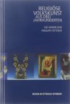 Martin Ruch Museum im Ritterhaus Offenburg Offenburg - Religiöse Volkskunst aus drei Jahrhunderten die Sammlung Ansgar Fütterer