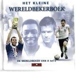 Jaminé, Antoon. - Het kleine Wereldbekerboek -De Wereldbeker van A tot Z