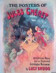 Broido, Lucy - The Posters of Jules Cheret: 46 Full Color Plates and an Illustrated Catalogue Raisonné