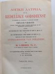 Brakel Th. F., W. à, in leven bedienaar des Goddelijken Woords te Rotterdam. - Logike Latreia, dat is, Redelijke Godsdienst.