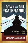 Jennifer S. Alderson - Down and Out in Kathmandu