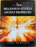 Mahajan, Yogi - NEW MILLENNIUM FULFILLS ANCIENT PROPHECIES.